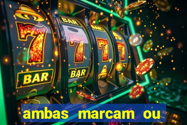 ambas marcam ou mais de 2.5 bet365